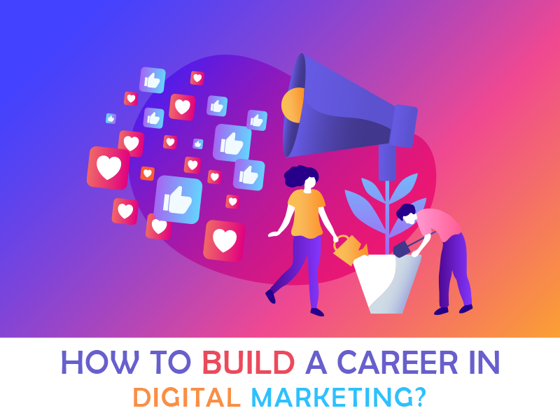 How to Build a Career in Digital Marketing?